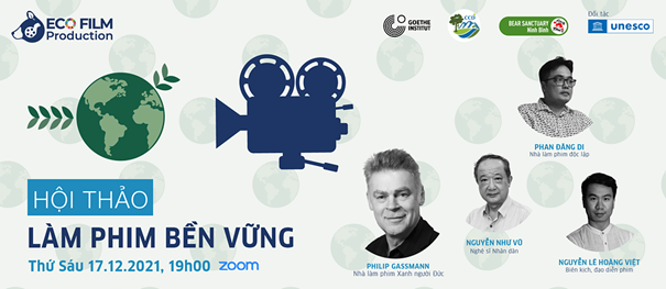 Hội thảo trực tuyến làm phim bền vững sẽ diễn ra lúc 19h ngày 17/12