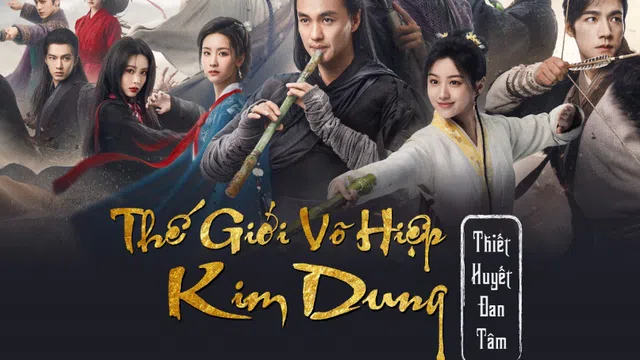 Điểm đặc biệt về 'Thế Giới Võ Hiệp Kim Dung' đang chiếu trên K+