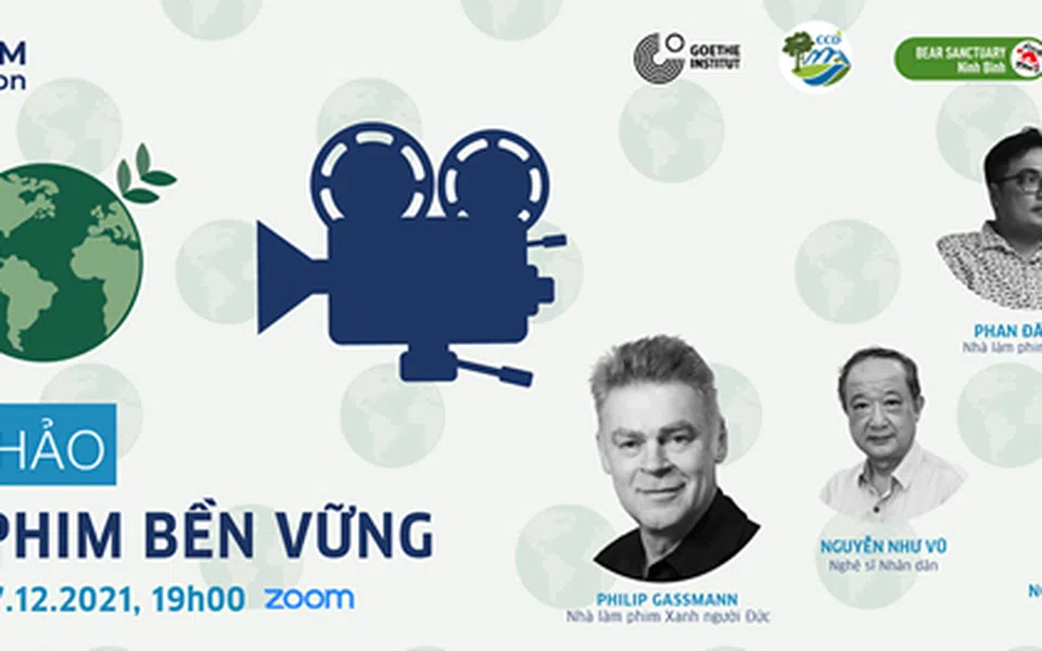 Hội thảo trực tuyến làm phim bền vững sẽ diễn ra lúc 19h ngày 17/12